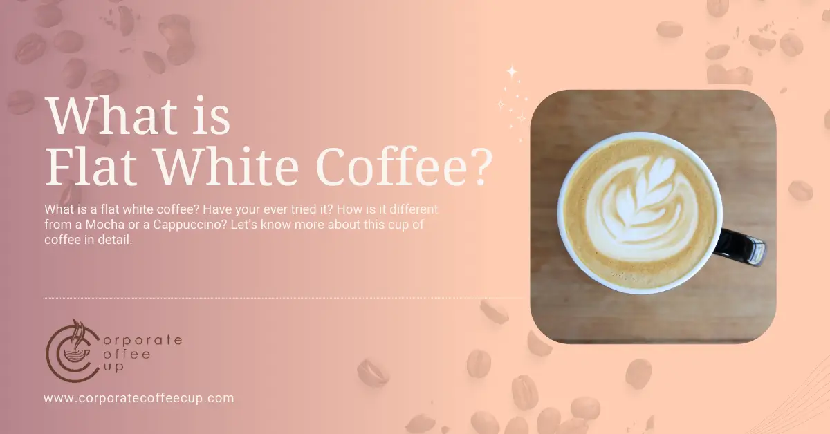 Do you know what is a Flat White Coffee?